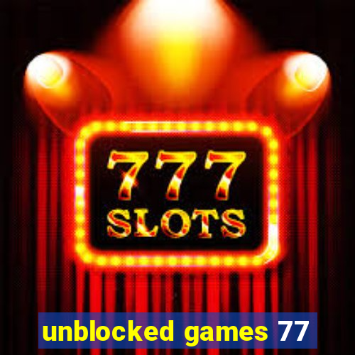 unblocked games 77